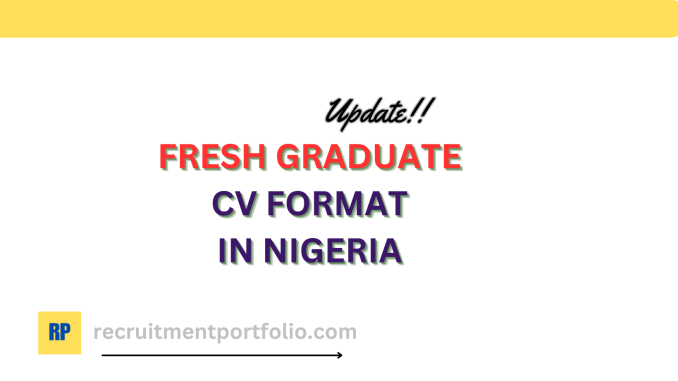 Fresh Graduate Curriculum Vitae (CV) Format in Nigeria (2024)