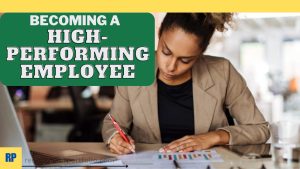 Top Ten Ways to Become a High-performing Employee
