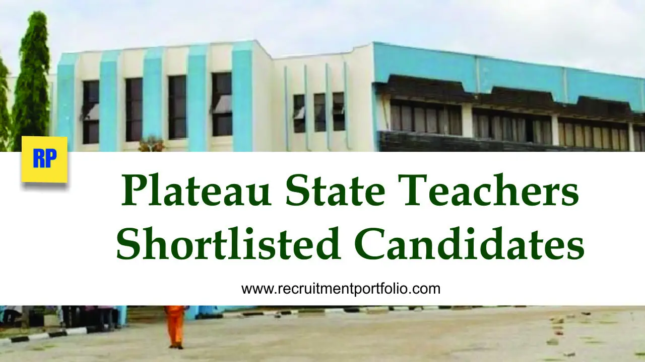 Plateau State Teachers Shortlisted Candidates 2024 Updated List