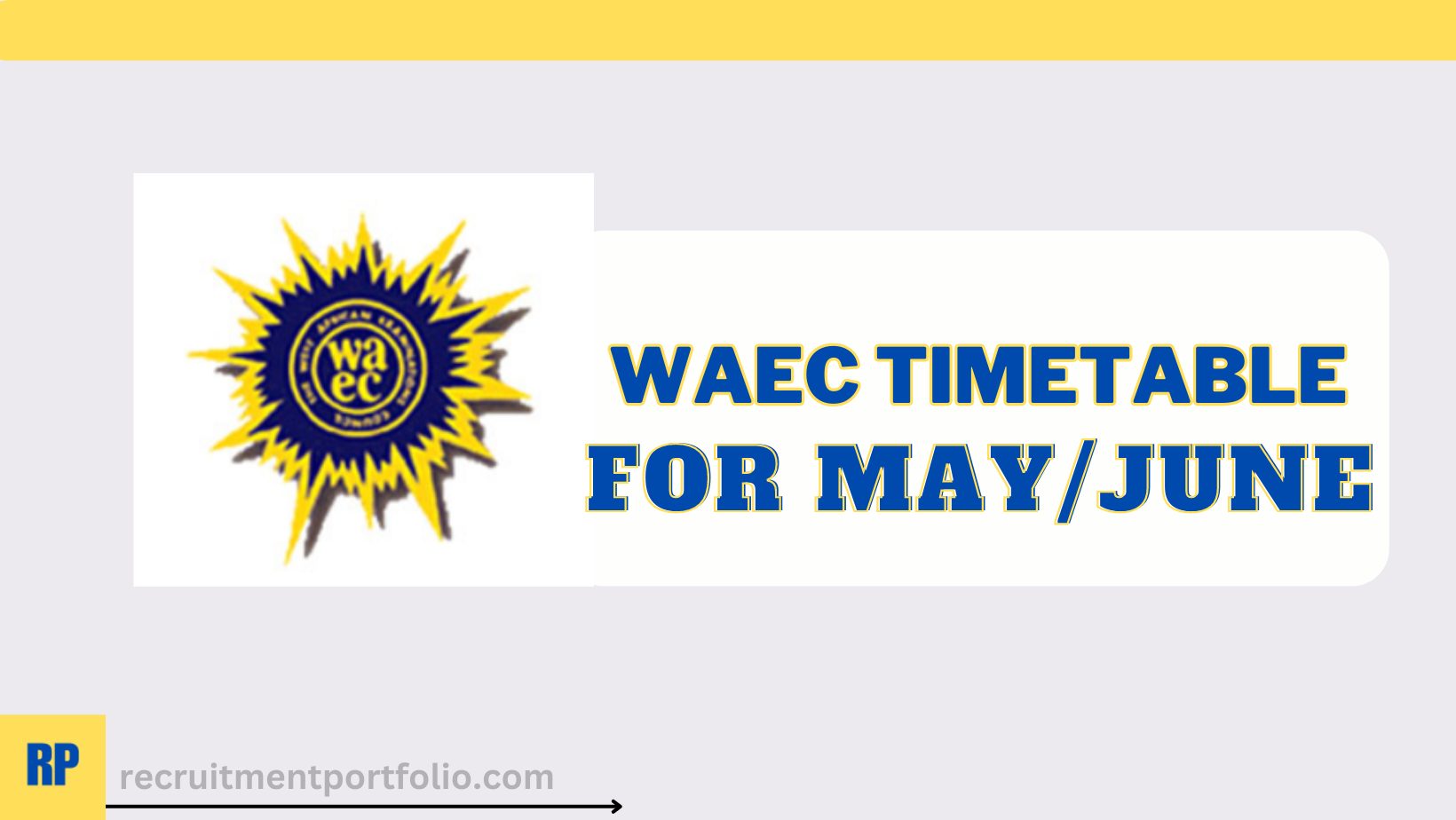 WAEC Timetable 2023 for May/June Examination