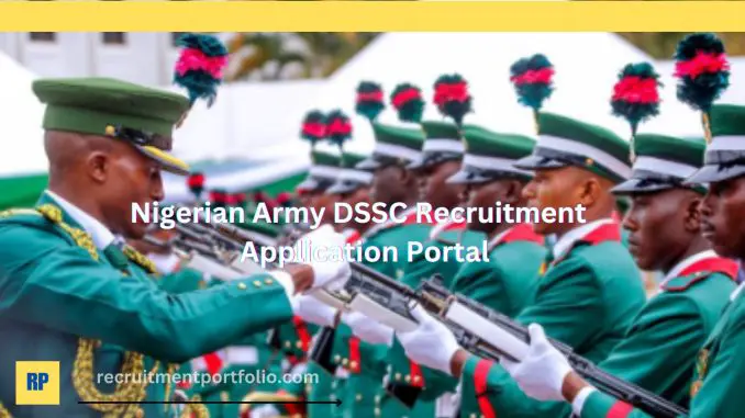 Nigerian Army DSSC Recruitment 2024/2025 Application Portal