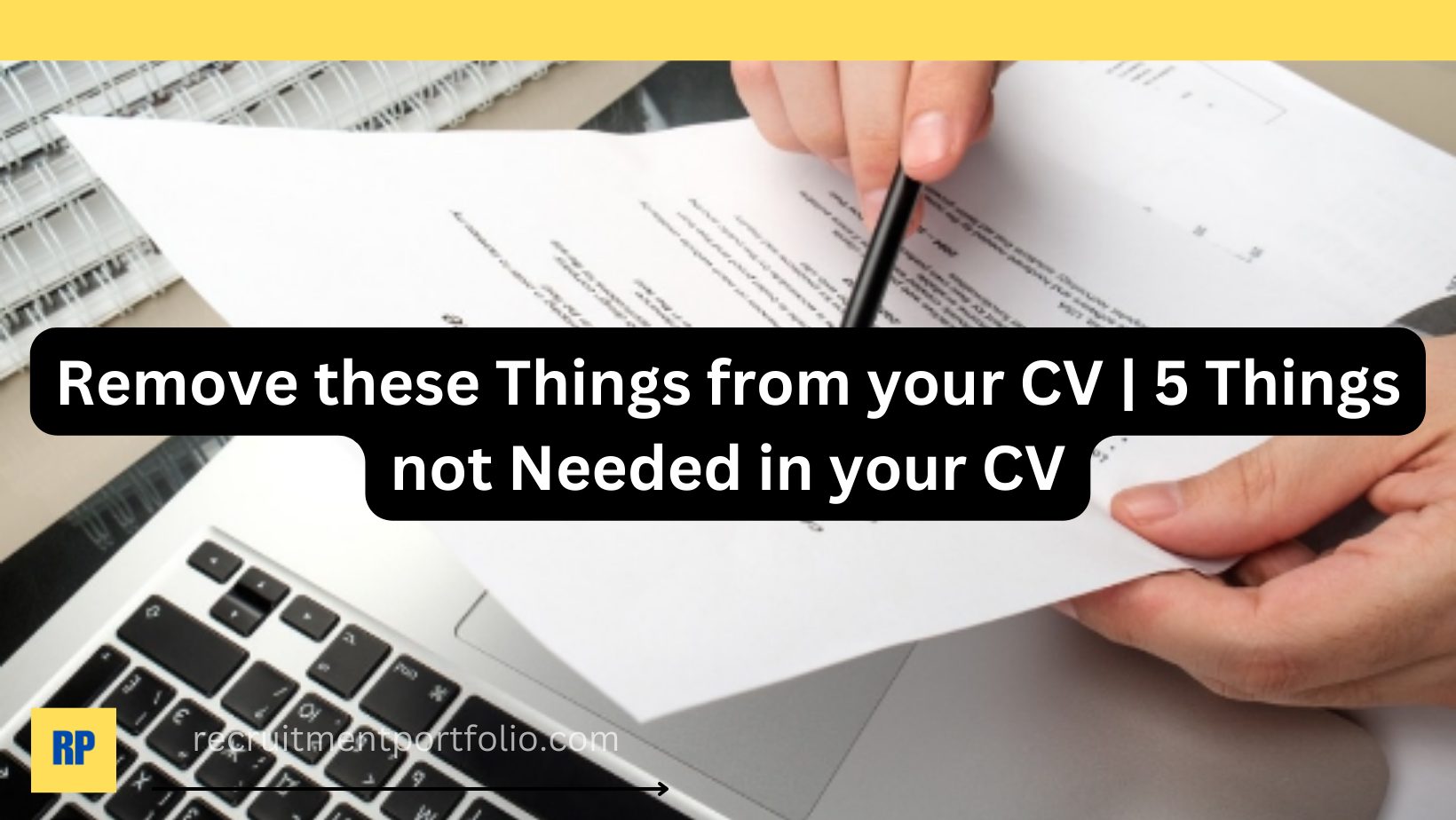 Things not Needed in your CV