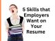 5 Skills that Employers Want on Your Resume