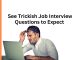 See Trickish Job Interview Questions to Expect