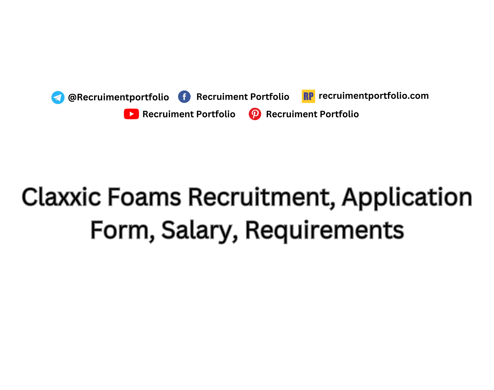 Claxxic Foams Recruitment (2024), Application Form, Salary, Requirements
