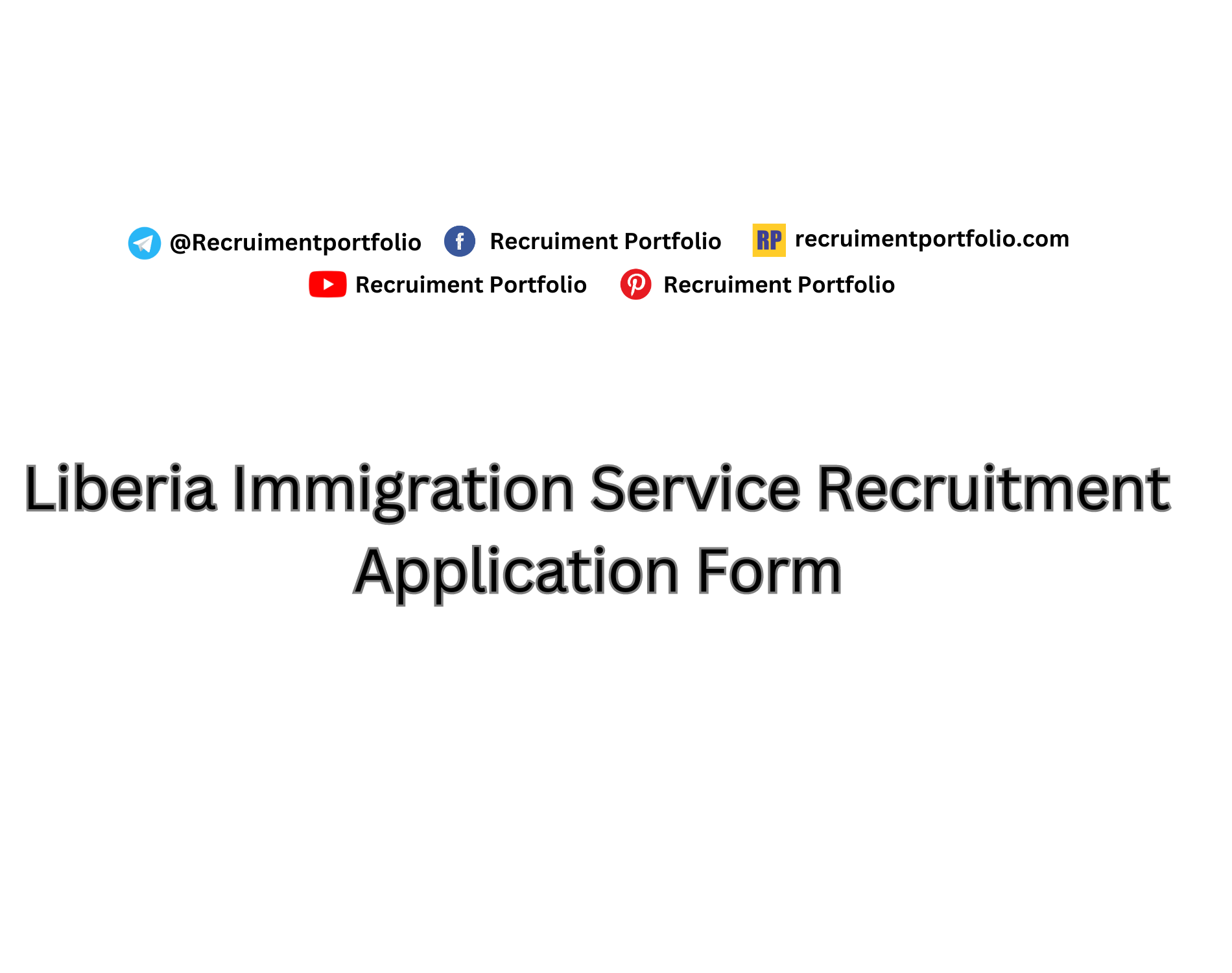 Liberia Immigration Service Recruitment 2024/2025 Application Form