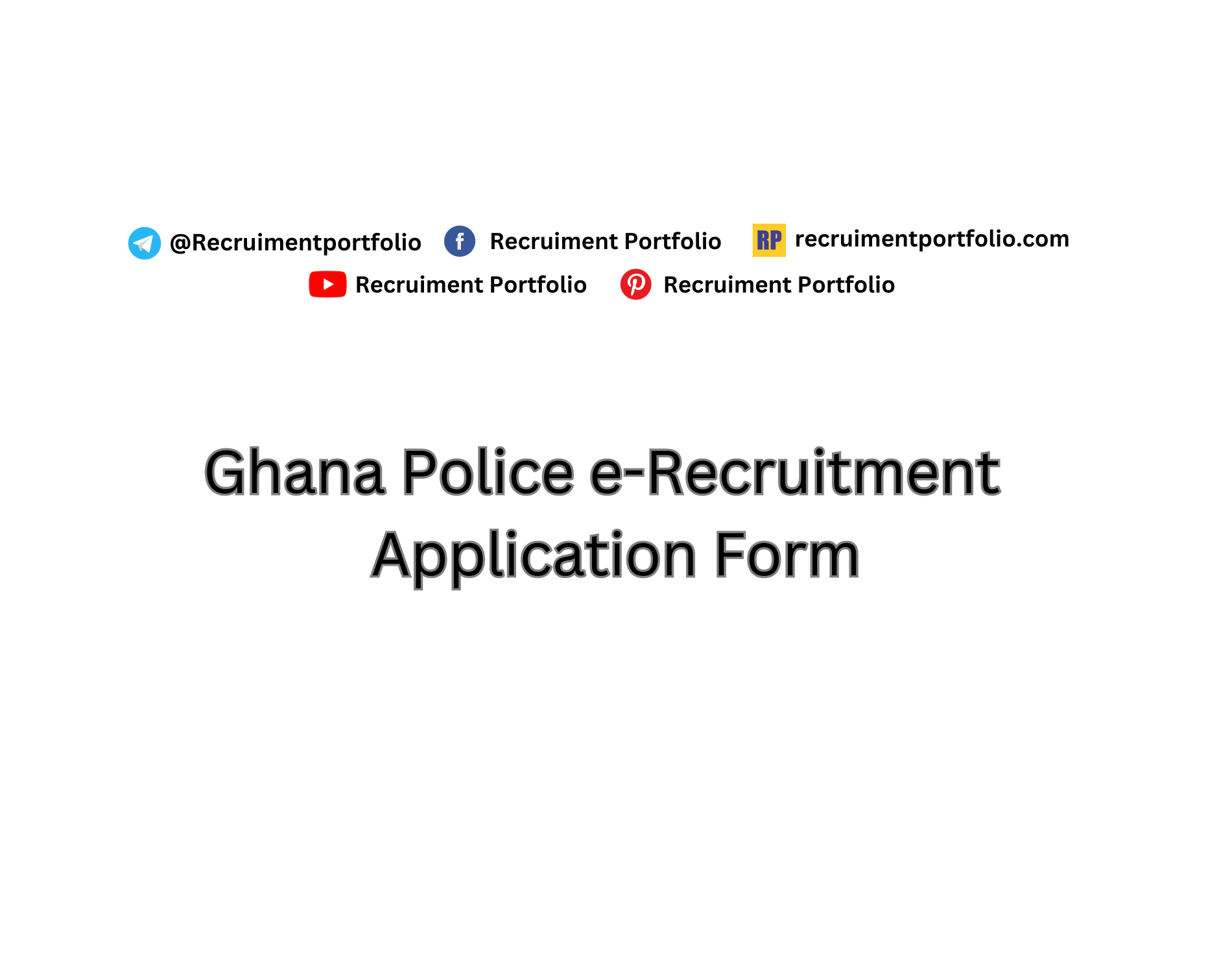 Ghana Police e-Recruitment 2024/2025 Application Form