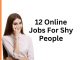 12 Online Jobs For Shy People