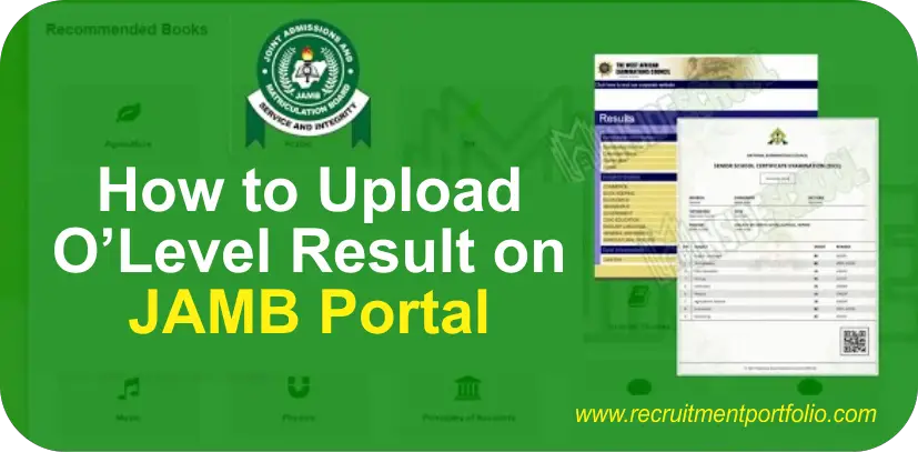 How to Upload O’Level Result on JAMB Portal 2024/2025 & Closing Date