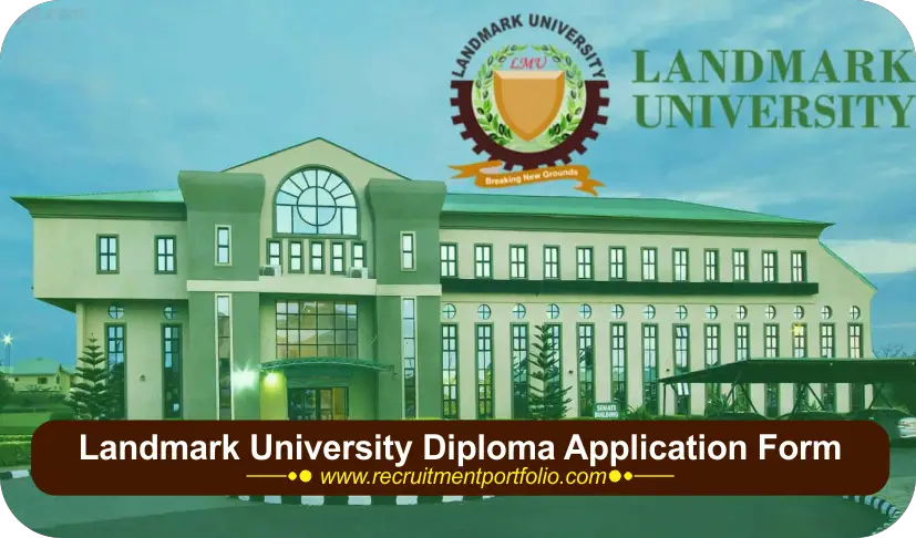 Landmark University Diploma Application Form 2024/2025 | How to Apply