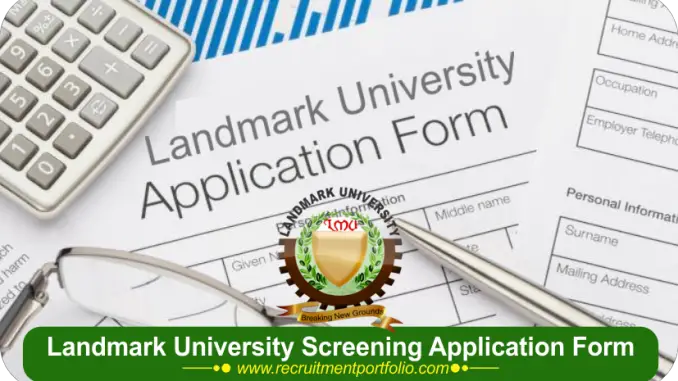 Landmark University Screening Application Form