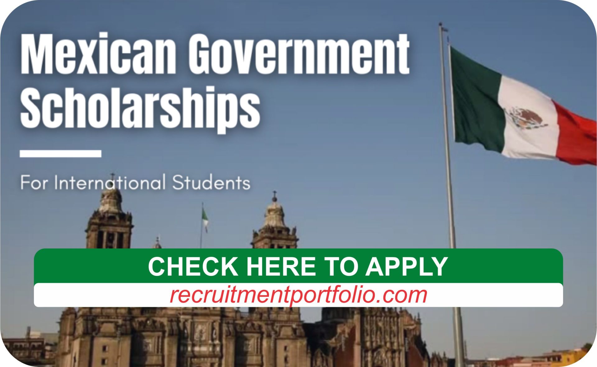 Mexican Government Scholarships of Excellence 2024