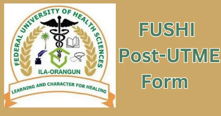 FUSHA Post-UTME Form 2024/2025 Application Updates