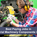 Best Paying Jobs in Industrial Machinery Components in USA