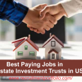 Best Paying Jobs in Real Estate Investment Trusts in USA