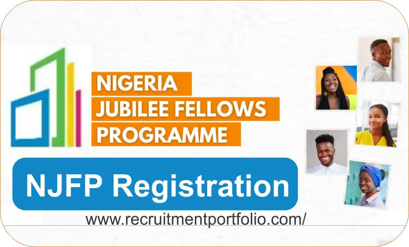 NJFP Registration 2024 Apply Now for Nigeria Jubilee Fellows Programme